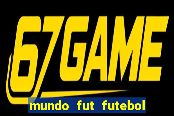 mundo fut futebol ao vivo